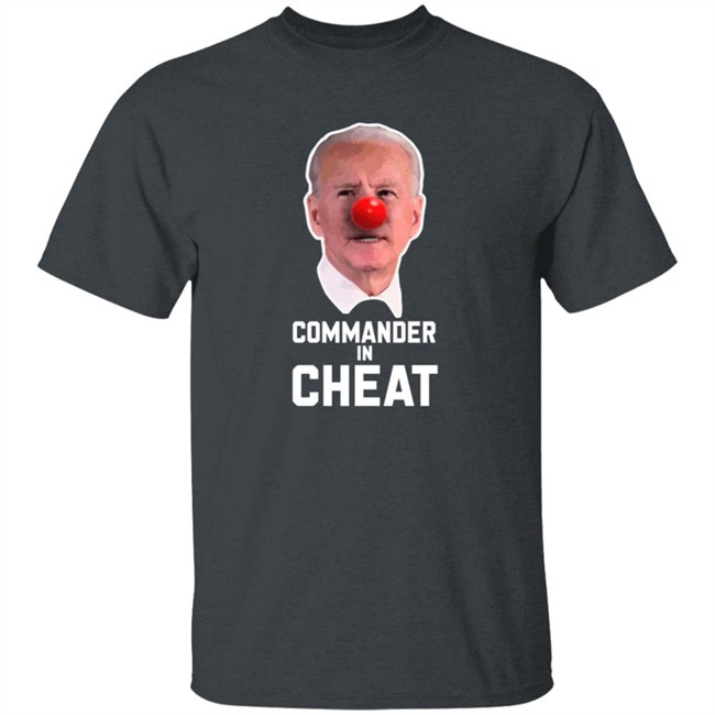 Joe Biden Commander in Cheat Tee Shirt Joe Biden Commander in Cheat Tee Shirt