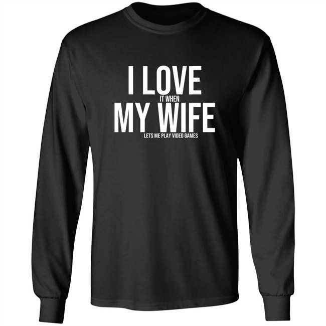 I Love It When My Wife Shirt Shirts Hoodie I Love It When My Wife Shirt Shirts Hoodie