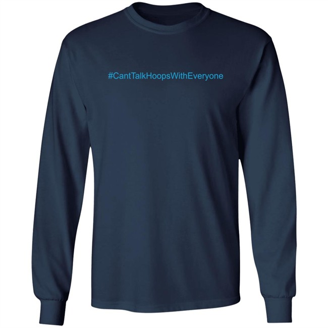 CantTalkHoopsWithEveryone T Shirt CantTalkHoopsWithEveryone T Shirt