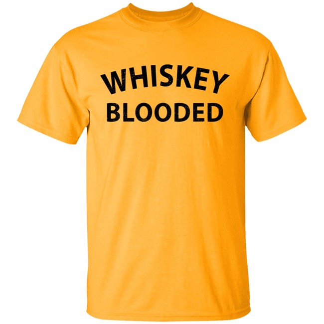 Whiskey Blooded T Shirt Hoodie Whiskey Blooded T Shirt Hoodie