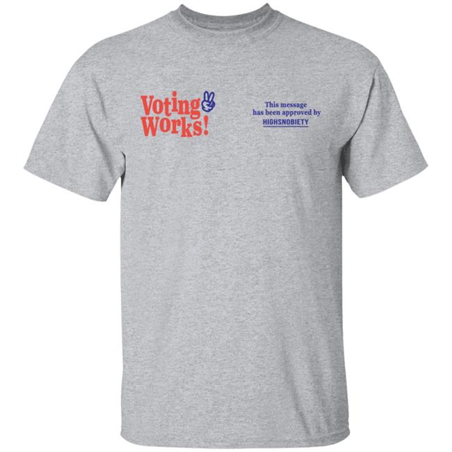 Highsnobiety Merch Voting Works 2020 T Shirt Hoodie Highsnobiety Merch Voting Works 2020 T Shirt Hoodie