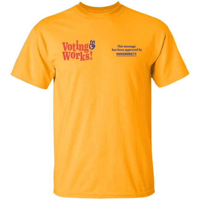 Highsnobiety Merch Voting Works 2020 T Shirt Hoodie Highsnobiety Merch Voting Works 2020 T Shirt Hoodie