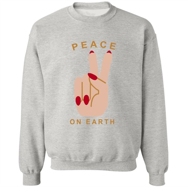 Peace On Earth Sweatshirt Peace On Earth Sweatshirt