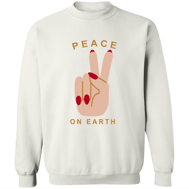 Peace On Earth Sweatshirt Peace On Earth Sweatshirt