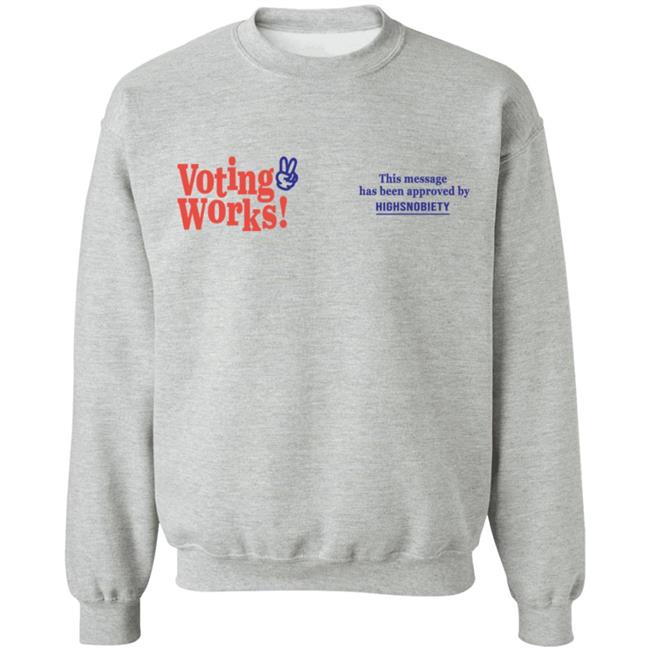 Highsnobiety Merch Voting Works 2020 T Shirt Hoodie Highsnobiety Merch Voting Works 2020 T Shirt Hoodie