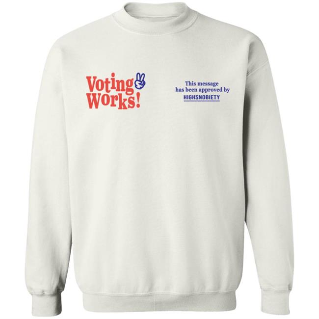 Highsnobiety Merch Voting Works 2020 T Shirt Hoodie Highsnobiety Merch Voting Works 2020 T Shirt Hoodie