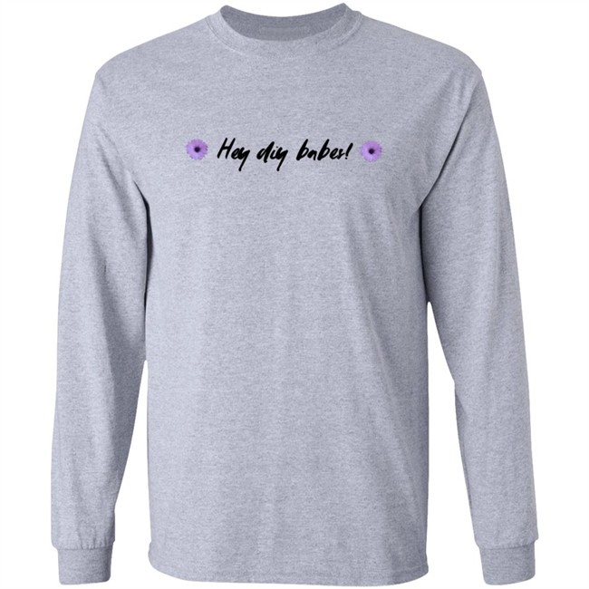 Laurdiy Shop Merch Hey Diy Babes Tee Shirt Laurdiy Shop Merch Hey Diy Babes Tee Shirt