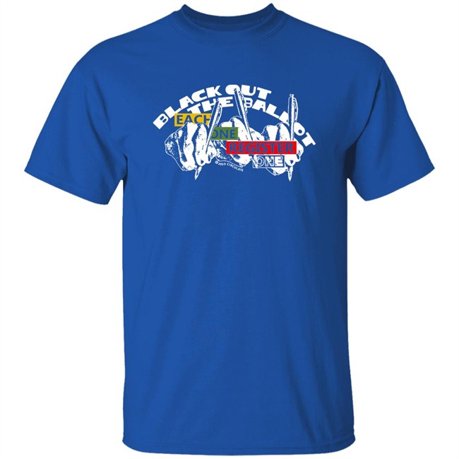 Black Out The Ballot x Circulate Registrar T Shirt Hoodie Black Out The Ballot x Circulate Registrar T Shirt Hoodie