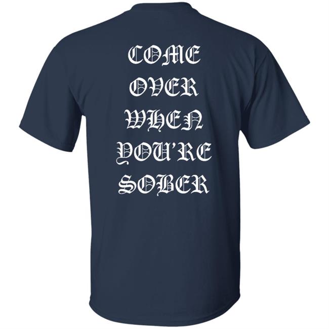 Lil Peep Merch Come Over When You'Re Sober Hoodie T Shirt Lil Peep Merch Come Over When You'Re Sober Hoodie T Shirt