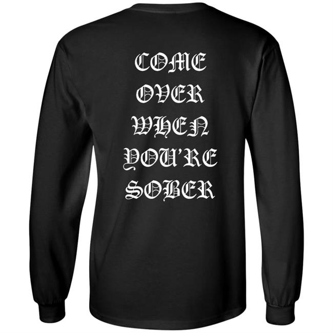 Lil Peep Merch Come Over When You'Re Sober Hoodie T Shirt Lil Peep Merch Come Over When You'Re Sober Hoodie T Shirt