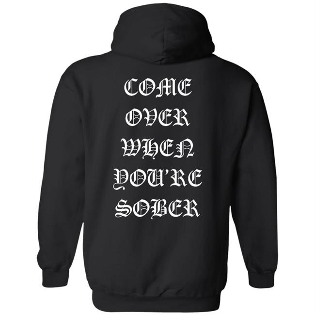 Lil Peep Merch Come Over When You'Re Sober Hoodie T Shirt Lil Peep Merch Come Over When You'Re Sober Hoodie T Shirt