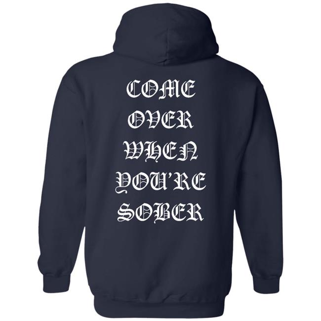 Lil Peep Merch Come Over When You'Re Sober Hoodie T Shirt Lil Peep Merch Come Over When You'Re Sober Hoodie T Shirt