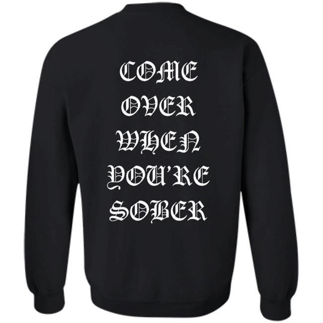 Lil Peep Merch Come Over When You'Re Sober Hoodie T Shirt Lil Peep Merch Come Over When You'Re Sober Hoodie T Shirt