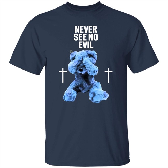 Never See No Evil Tee Shirt Hoodie Never See No Evil Tee Shirt Hoodie