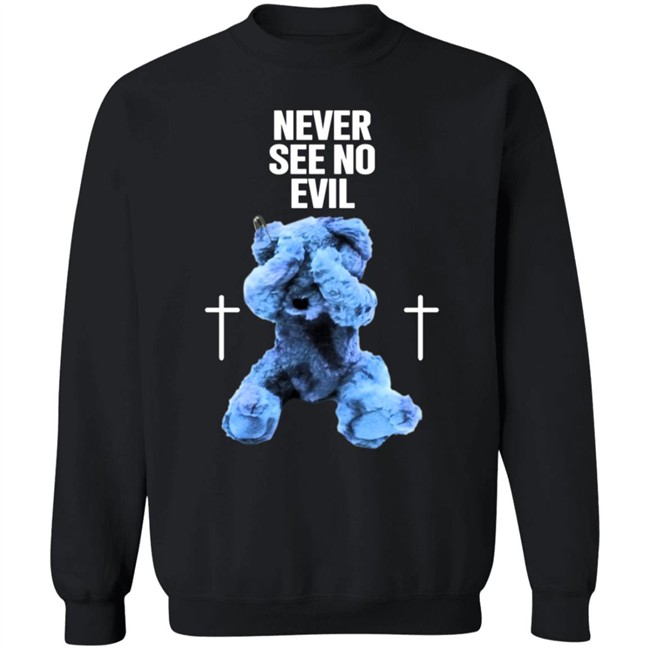 Never See No Evil Tee Shirt Hoodie Never See No Evil Tee Shirt Hoodie
