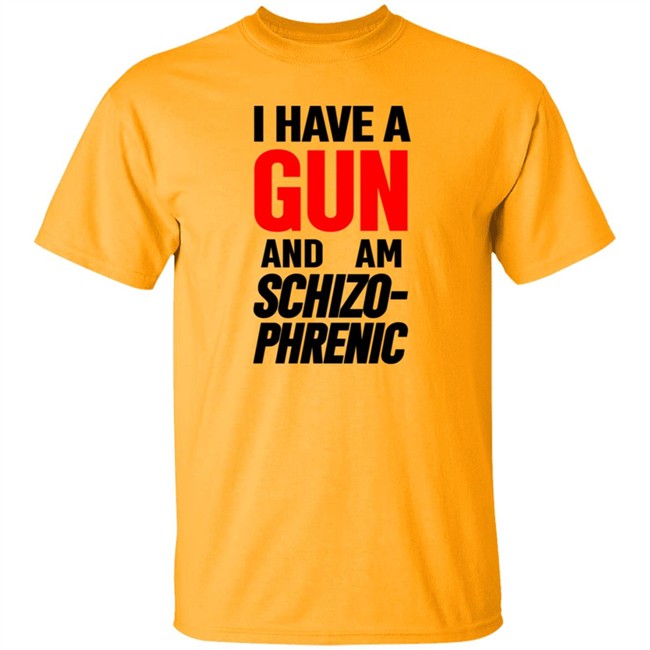 Frank Hassle I Have Gun And Am Schizo Phrenic Tee Shirt Hoodie Frank Hassle I Have Gun And Am Schizo Phrenic Tee Shirt Hoodie