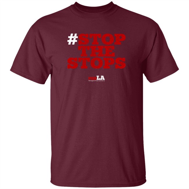Stop The Stops Push LA Shirt Hoodie Stop The Stops Push LA Shirt Hoodie