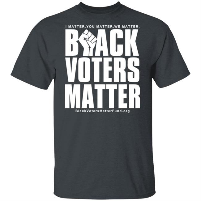 Black Voters Matter Shirt Hoodie Black Voters Matter Shirt Hoodie