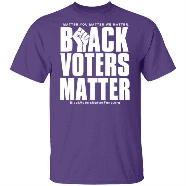 Black Voters Matter Shirt Hoodie Black Voters Matter Shirt Hoodie