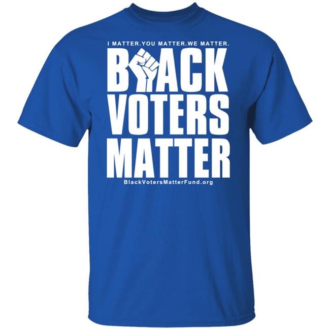 Black Voters Matter Shirt Hoodie Black Voters Matter Shirt Hoodie