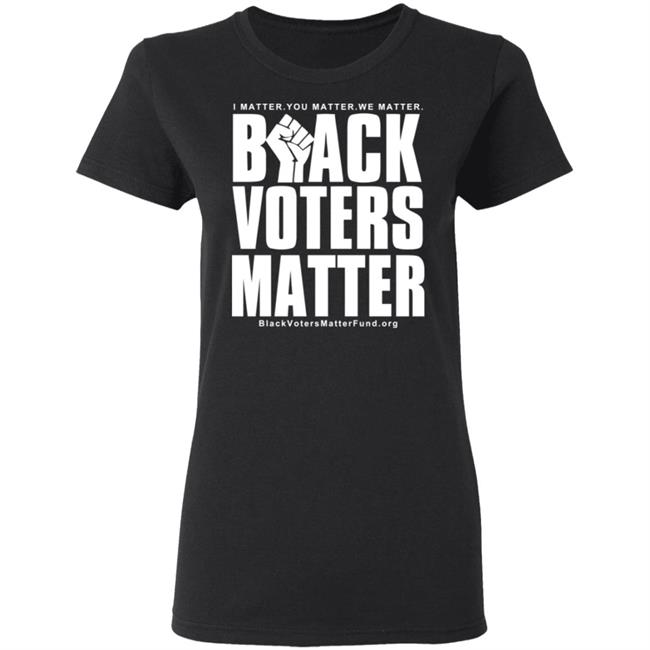 Black Voters Matter Shirt Hoodie Black Voters Matter Shirt Hoodie