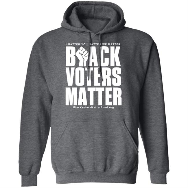 Black Voters Matter Shirt Hoodie Black Voters Matter Shirt Hoodie