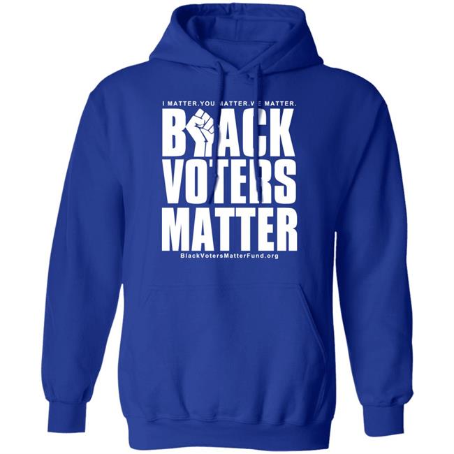Black Voters Matter Shirt Hoodie Black Voters Matter Shirt Hoodie