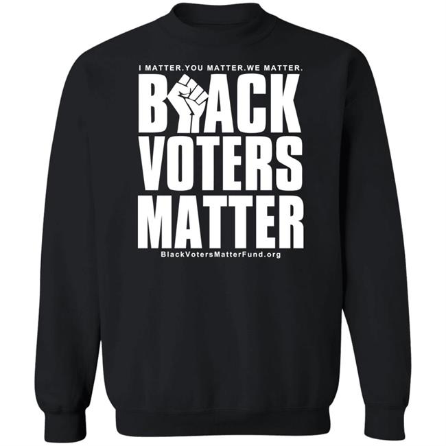 Black Voters Matter Shirt Hoodie Black Voters Matter Shirt Hoodie