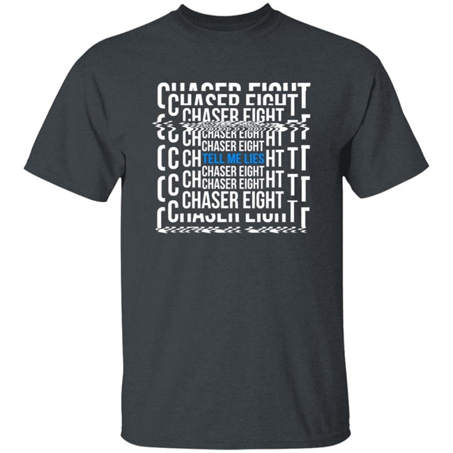 Chaser Eight Merch Tell Me Leis Shirt Hoodie Chaser Eight Merch Tell Me Leis Shirt Hoodie