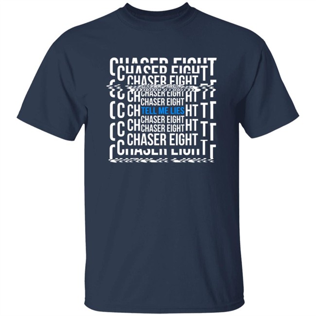 Chaser Eight Merch Tell Me Leis Shirt Hoodie Chaser Eight Merch Tell Me Leis Shirt Hoodie