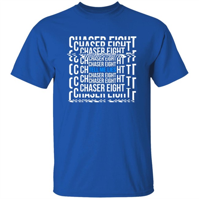 Chaser Eight Merch Tell Me Leis Shirt Hoodie Chaser Eight Merch Tell Me Leis Shirt Hoodie