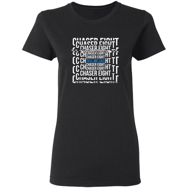Chaser Eight Merch Tell Me Leis Shirt Hoodie Chaser Eight Merch Tell Me Leis Shirt Hoodie