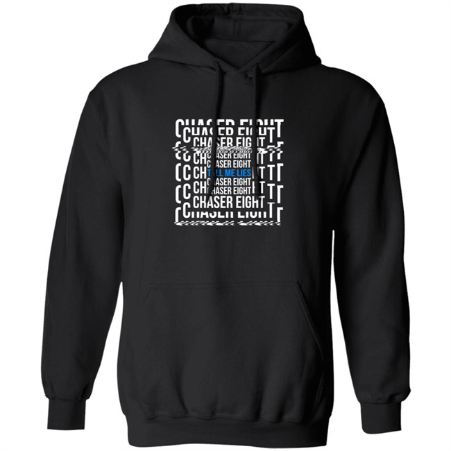 Chaser Eight Merch Tell Me Leis Shirt Hoodie Chaser Eight Merch Tell Me Leis Shirt Hoodie