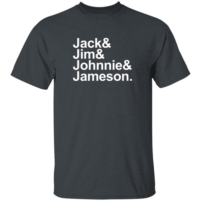 Jack Jim Johnnie Jameson Tee Shirt Jack Jim Johnnie Jameson Tee Shirt