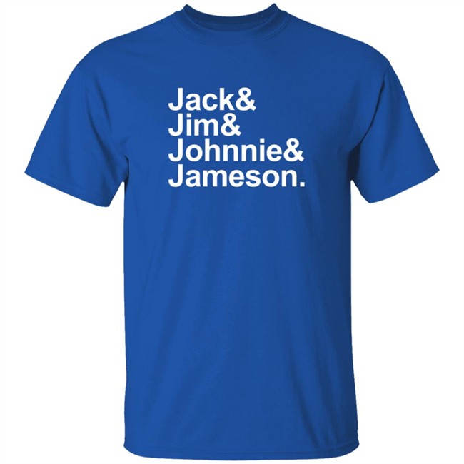 Jack Jim Johnnie Jameson Tee Shirt Jack Jim Johnnie Jameson Tee Shirt