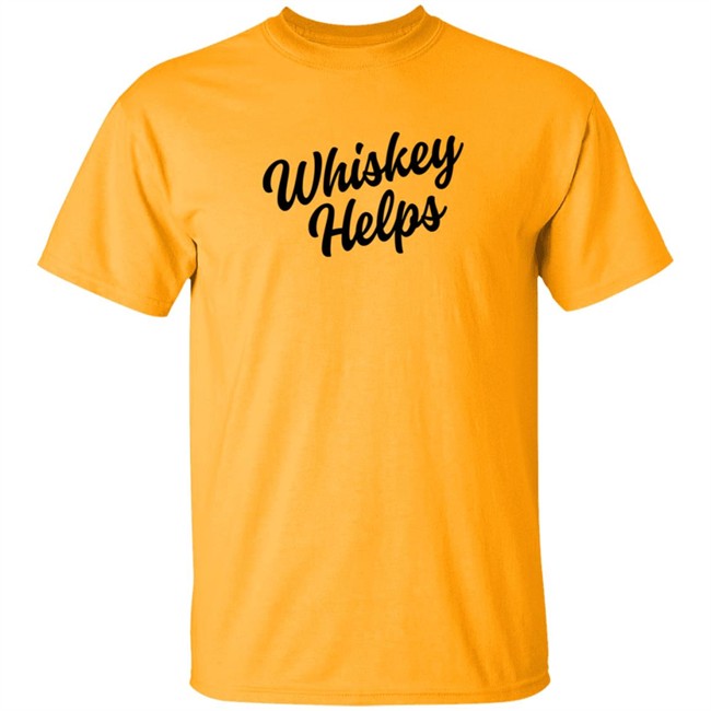 Whiskey Helps Tee Shirt Whiskey Helps Tee Shirt