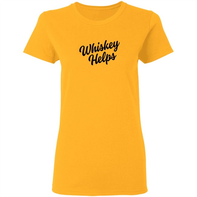 Whiskey Helps Tee Shirt Whiskey Helps Tee Shirt