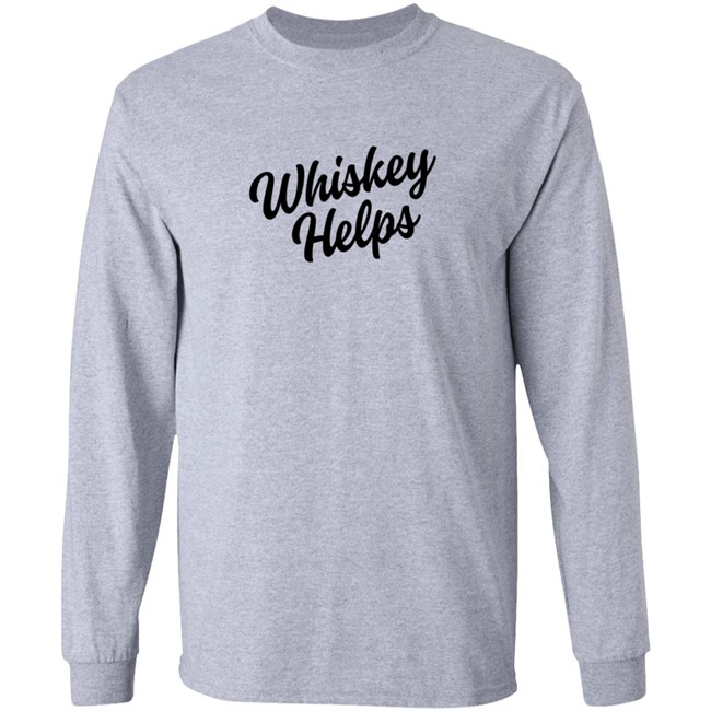Whiskey Helps Tee Shirt Whiskey Helps Tee Shirt
