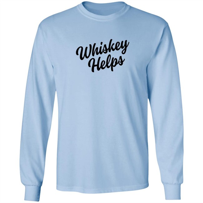 Whiskey Helps Tee Shirt Whiskey Helps Tee Shirt