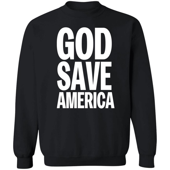 God Save America T Shirt Hoodie God Save America T Shirt Hoodie