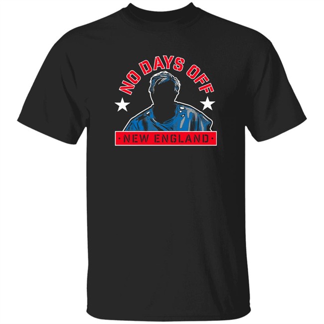 No Days Off New England Shirt No Days Off New England Shirt