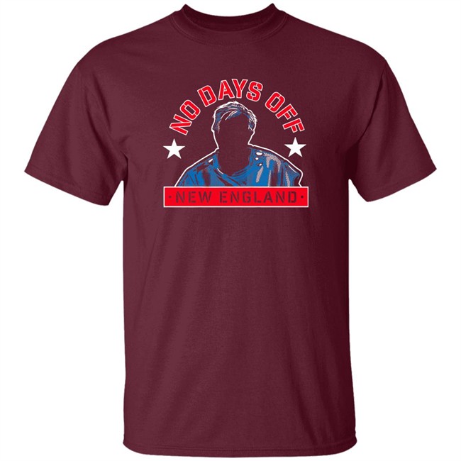 No Days Off New England Shirt No Days Off New England Shirt