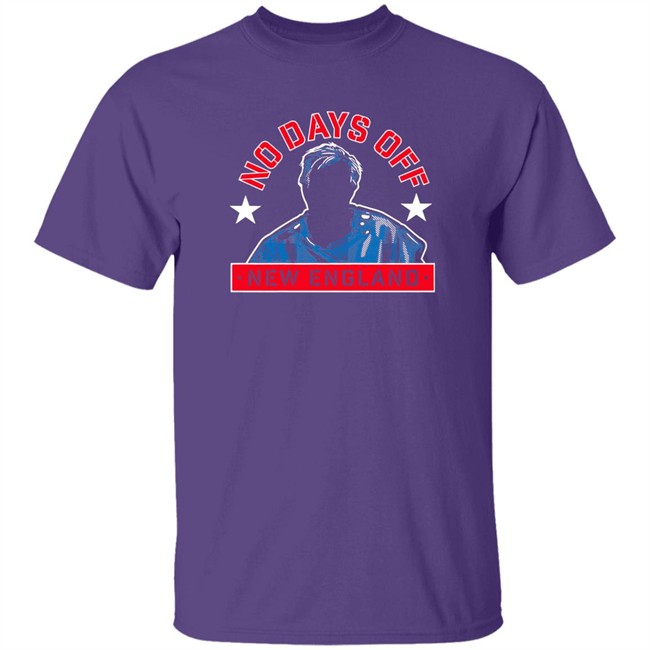No Days Off New England Shirt No Days Off New England Shirt