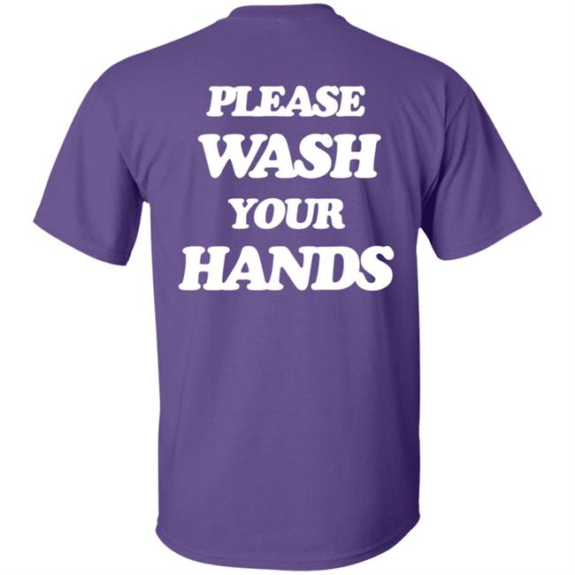 Please Wash Your Hands Hoodie Please Wash Your Hands Hoodie