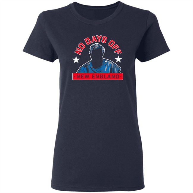 No Days Off New England Shirt No Days Off New England Shirt