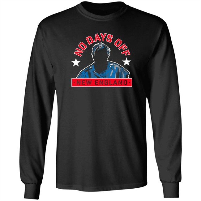 No Days Off New England Shirt No Days Off New England Shirt