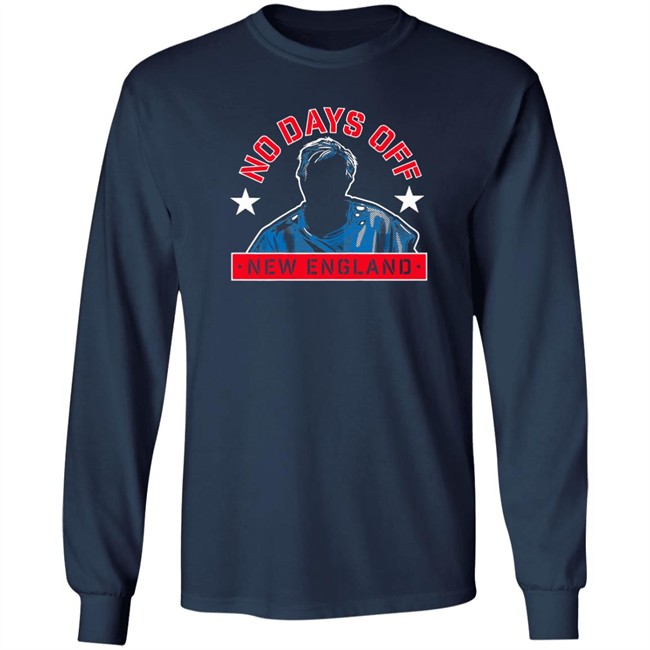 No Days Off New England Shirt No Days Off New England Shirt