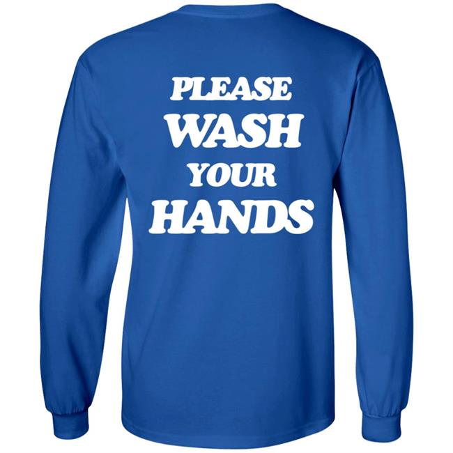 Please Wash Your Hands Hoodie Please Wash Your Hands Hoodie