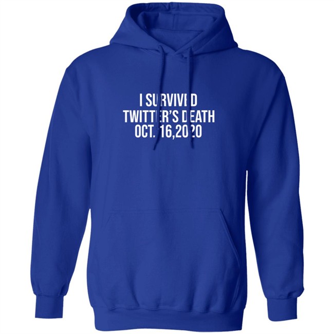 I Survived Twitter Death Shirt Hoodie I Survived Twitter Death Shirt Hoodie