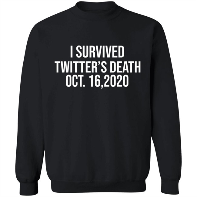 I Survived Twitter Death Shirt Hoodie I Survived Twitter Death Shirt Hoodie